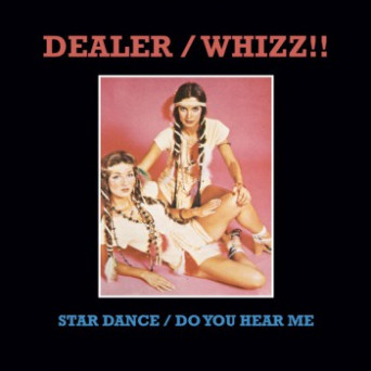 Dealer & Whizz!! – Star Dance / Do You Hear Me (Remastered reissue)