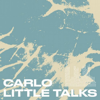 Carlo – Little Talks