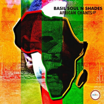 Basil Soul N Shades – African Chants EP