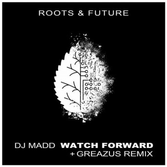DJ Madd – Watch Forward