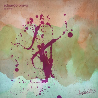 Eduardo Bravo – So Blind