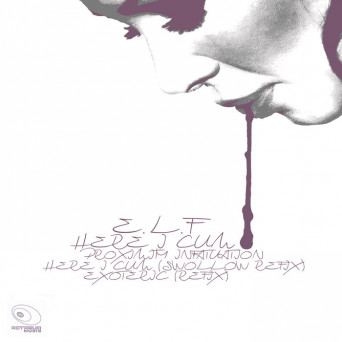 E.L.F – Here I Cum