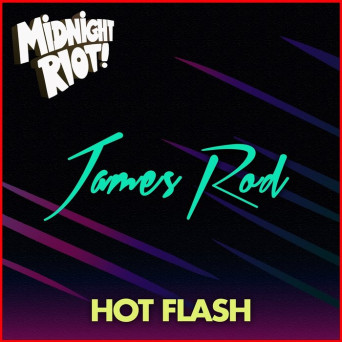James Rod – Hot Flash