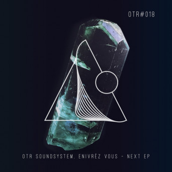 Enivrèz Vous & OTR Soundsystem – Next