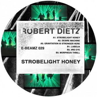 Robert Dietz – Strobelight Honey EP