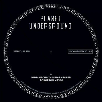 Planet Underground – Lockertmatik 10.5