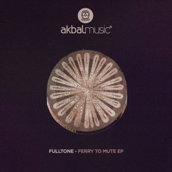 Fulltone – Ferry To Mute EP
