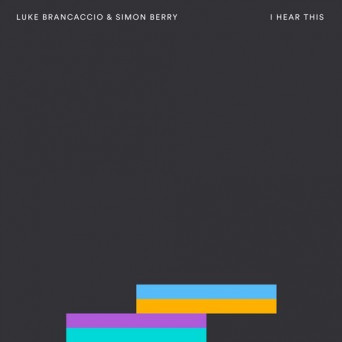 Luke Brancaccio/Simon Berry – I Hear This