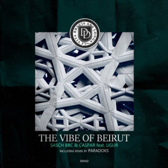 Sasch BBC, Caspar Feat Ugur – The Vibe Of Beirut