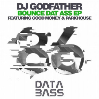 DJ Godfather – Bounce Dat Ass EP