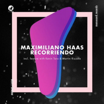 Maximiliano Haas & Kevin Toro – Recorriendo