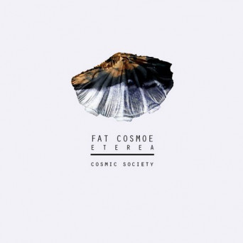 Fat Cosmoe – Eterea