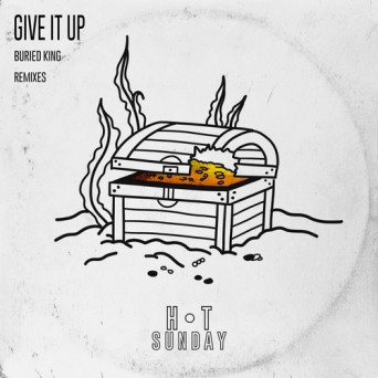 Buried King – Give It Up (Remixes)