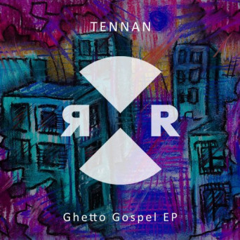 Tennan – Ghetto Gospel EP