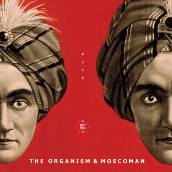 The Organism/Moscoman – Rite EP