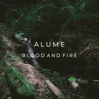 Alume – Blood and Fire