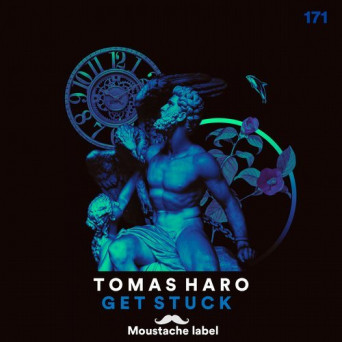 Tomas Haro – Get Stuck