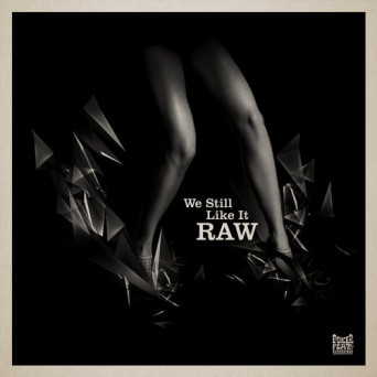 VA – We Still Like It Raw