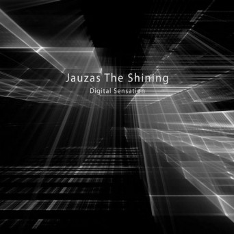 Jauzas the Shining – Digital Sensation