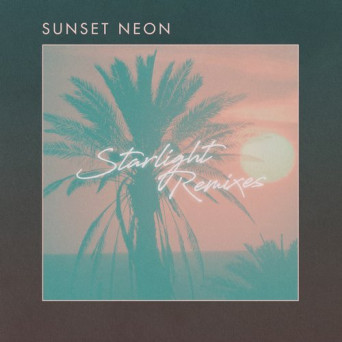 Sunset Neon – Starlight (Remixes)