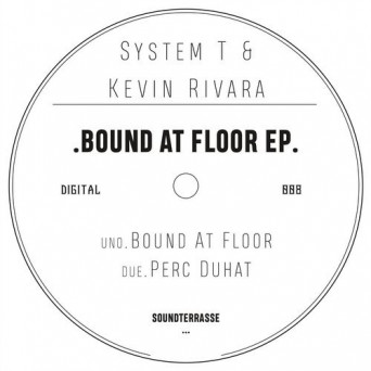 System t/Kevin Rivara – Bound At Floor