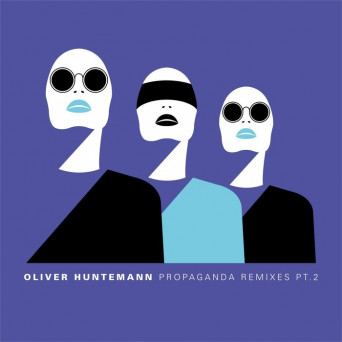 Oliver Huntemann – Propaganda Remixes, Pt. 2