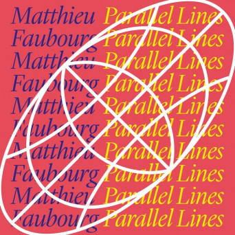 Matthieu Faubourg – Parallel Lines