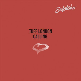 Tuff London – Calling
