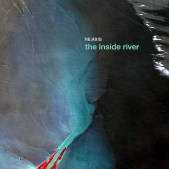 Re:Axis – The Inside River