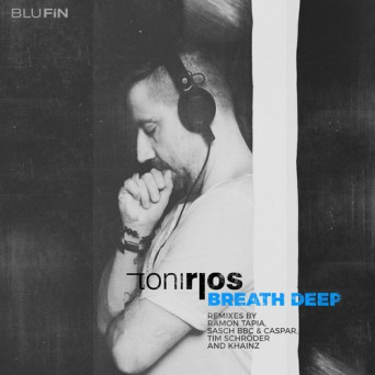Toni Rios – Breath Deep