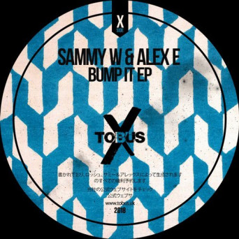 Sammy W/Alex E – Bump It EP