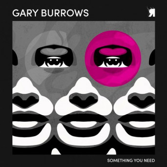 Gary Burrows – Something You Need