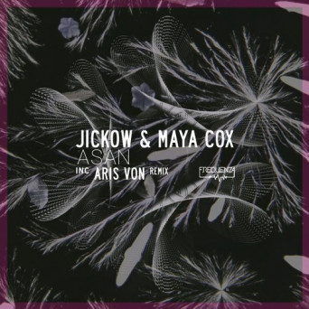 Jickow, Maya Cox – Asan