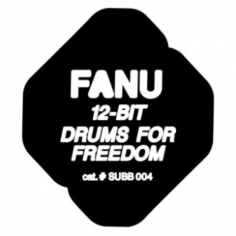 Fanu – 12-bit / Drums For Freedom