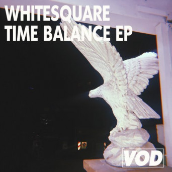 Whitesquare – Time Balance EP