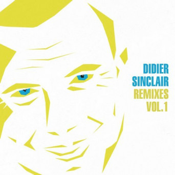 Didier Sinclair – Remixes, Vol. 1