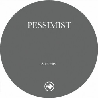 Pessimist – Austerity