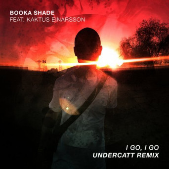 Booka Shade – I Go, I Go (Undercatt Remix)