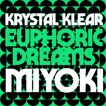 Krystal Klear – Euphoric Dreams / Miyoki