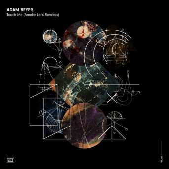 Adam Beyer – Teach Me (Amelie Lens Remixes)