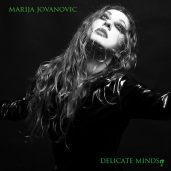 Marija Jovanovic – Delicate Minds