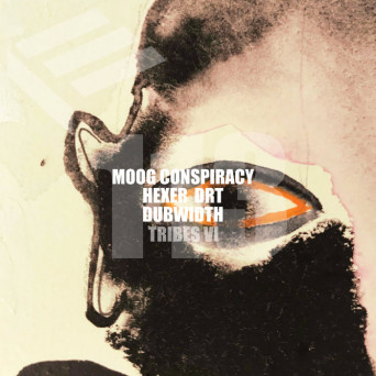 Moog Conspiracy, Hexer, Drt & Dubwidth – Tribes 6