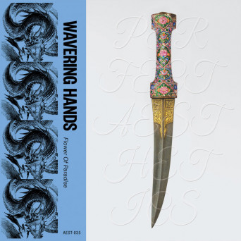 Wavering Hands – Flower of Paradise