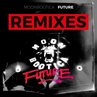 Moonbootica – Future (Remixes)