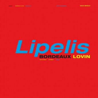 Lipelis – Bordeaux Lovin EP