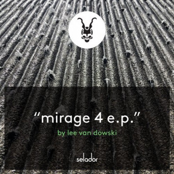 Lee Van Dowski – Mirage 4 EP