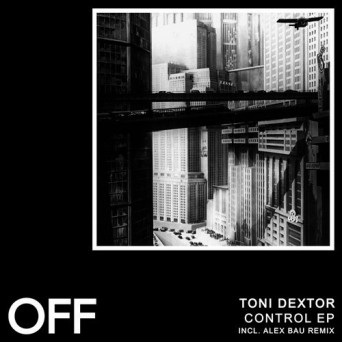 Toni Dextor – Control EP