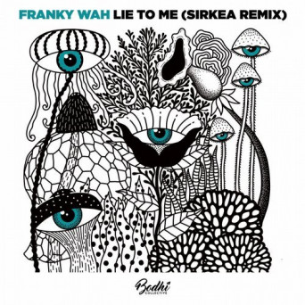 Franky Wah – Lie To Me (Sirkea Remix)