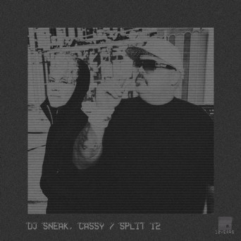 Cassy & DJ Sneak – Split 12