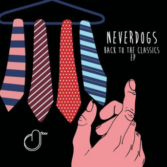 Neverdogs – Back to the classics EP